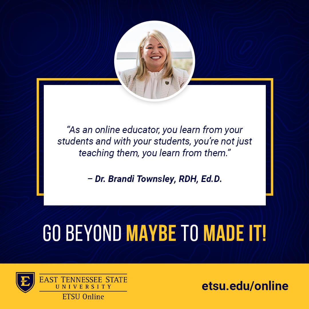 As an online educator, you learn from your students and with your students, you're not just teaching them, you learn from them.