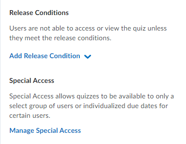 The release conditions and special access in the availability dates and conditions section of the Edit Quiz Page.