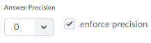 The answer precision options for this question type